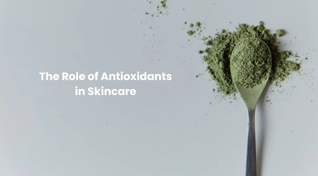 The Role of Antioxidants in Skincare