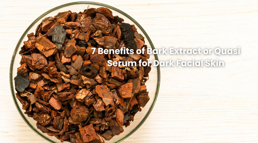 Unlocking the Radiance: 7 Benefits of Bark Extract or Quasi Serum for Dark Facial Skin