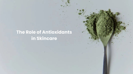 The Role of Antioxidants in Skincare