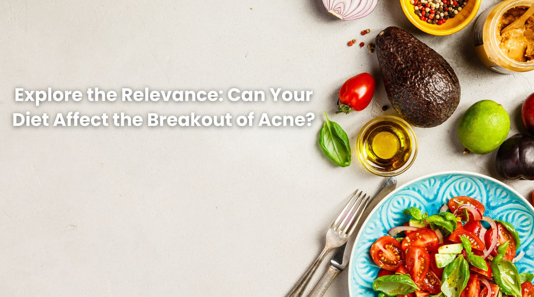 Explore the Relevance: Can Your Diet Affect the Breakout of Acne?